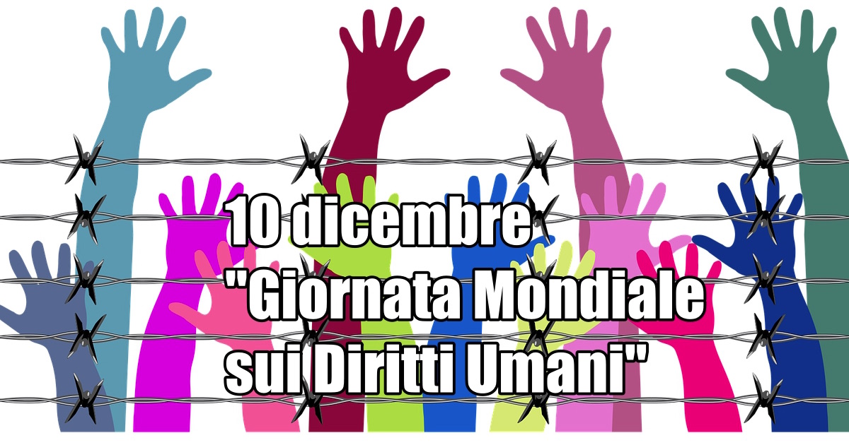10 Dicembre: Giornata mondiale dei diritti umani