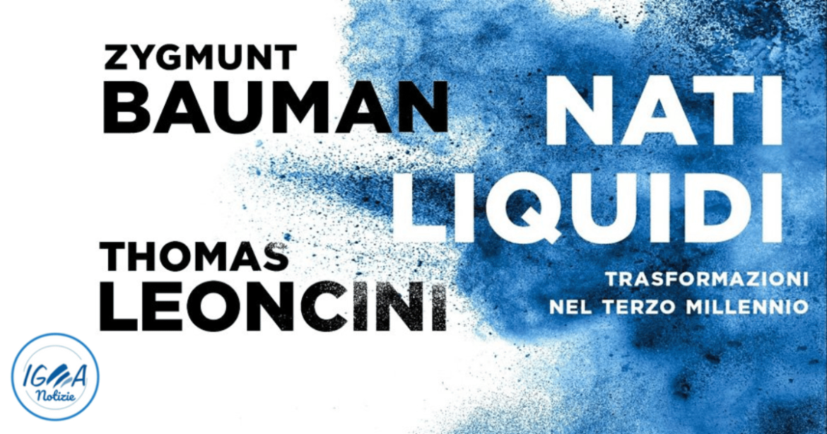 “Nati liquidi: Trasformazioni nel terzo millennio” di Zygmunt Bauman e Thomas Leoncini