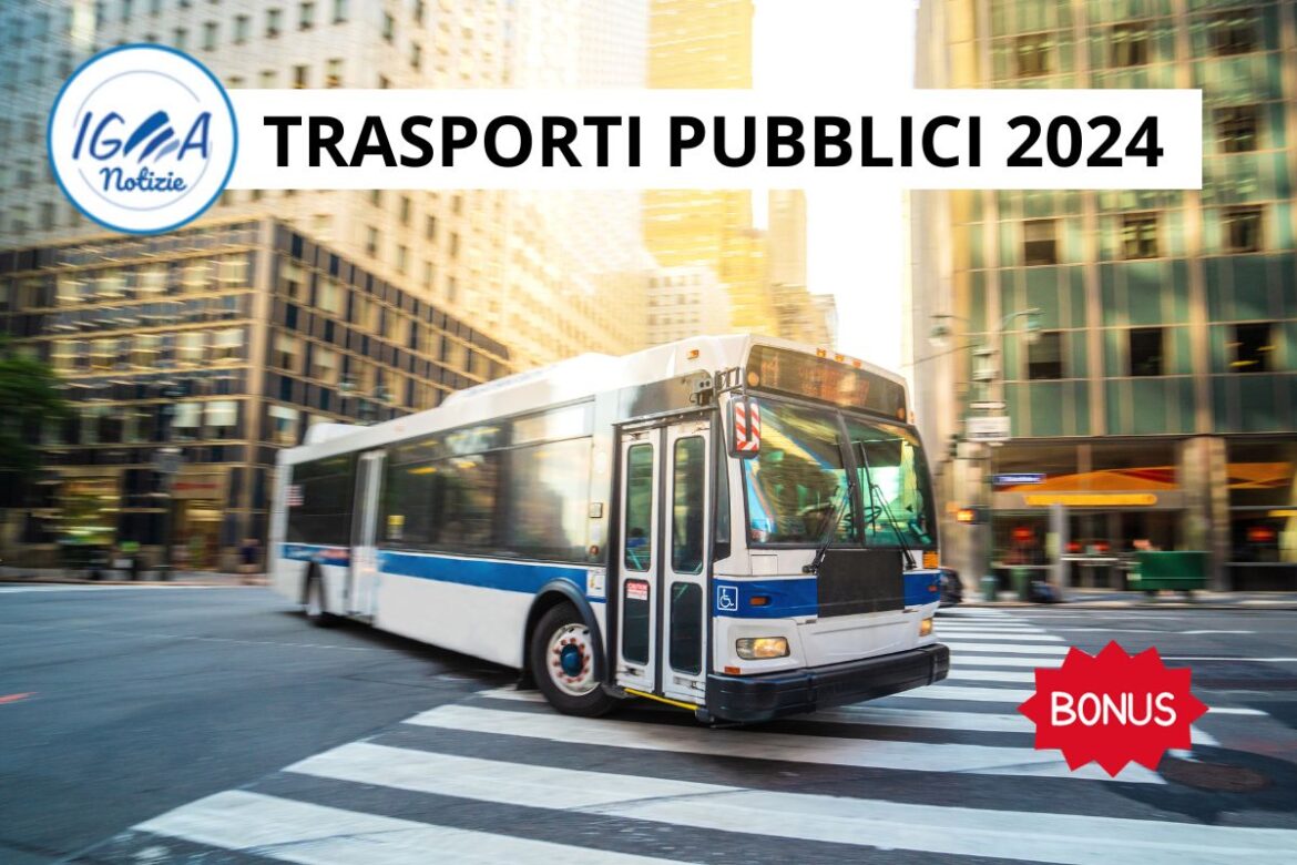 Bonus trasporti pubblici 2024 in Italia: guida completa a requisiti, richiesta e importo